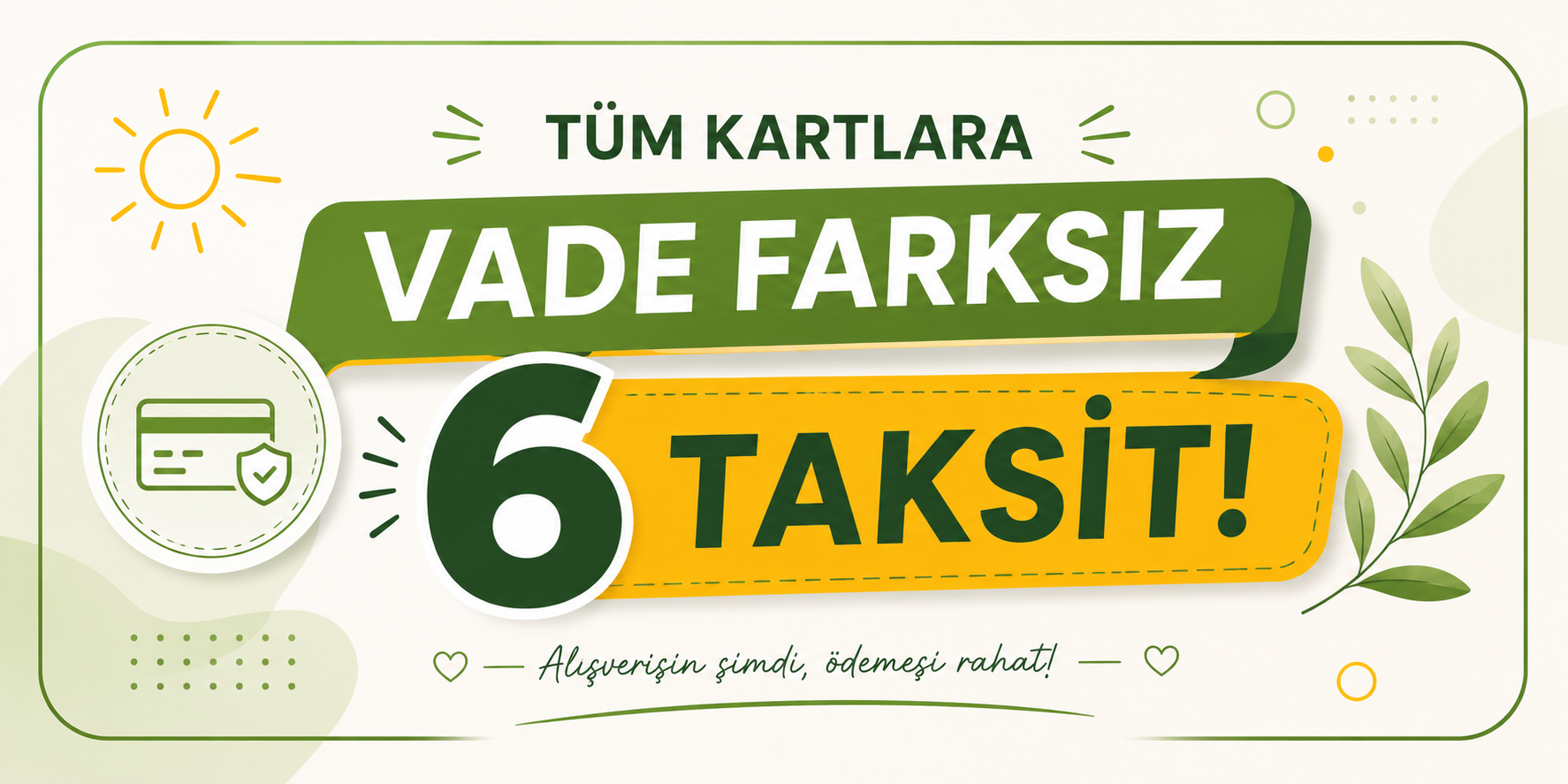 Tüm kartlara vade farksız 6 taksit
